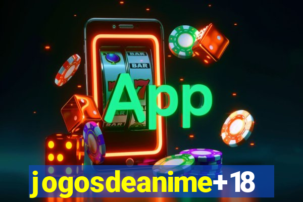 jogosdeanime+18