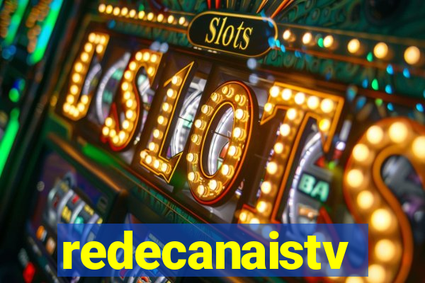 redecanaistv