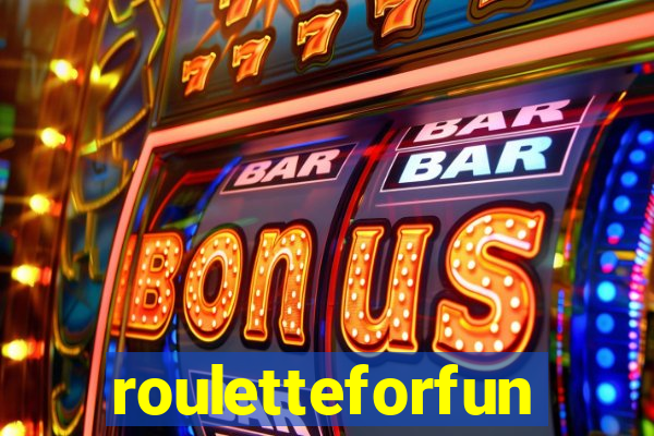 rouletteforfun