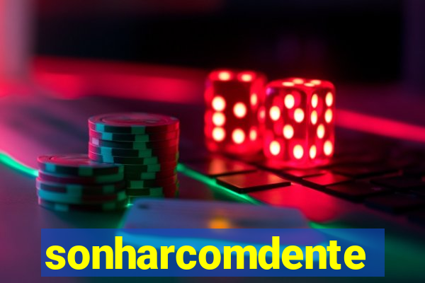 sonharcomdente