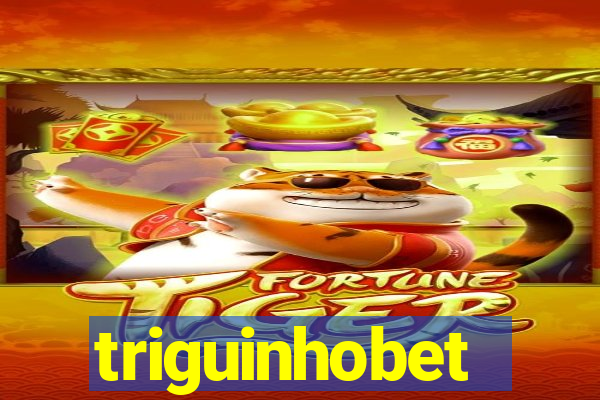 triguinhobet
