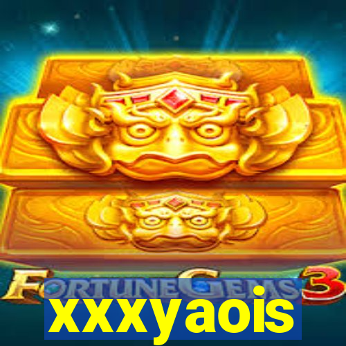 xxxyaois