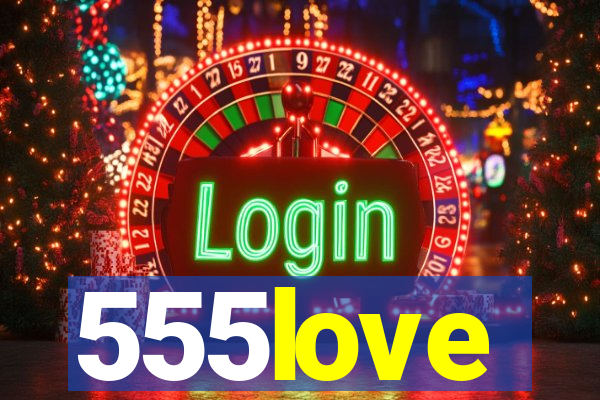 555love