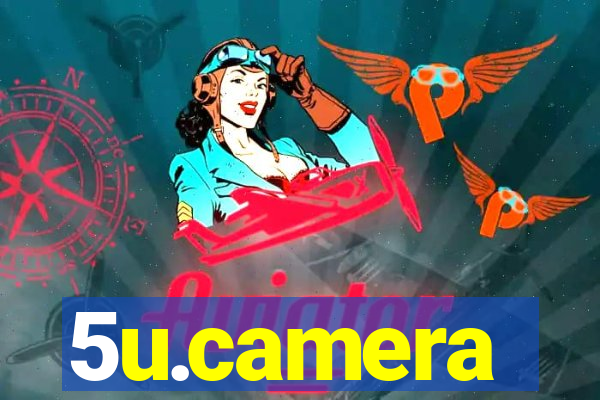 5u.camera