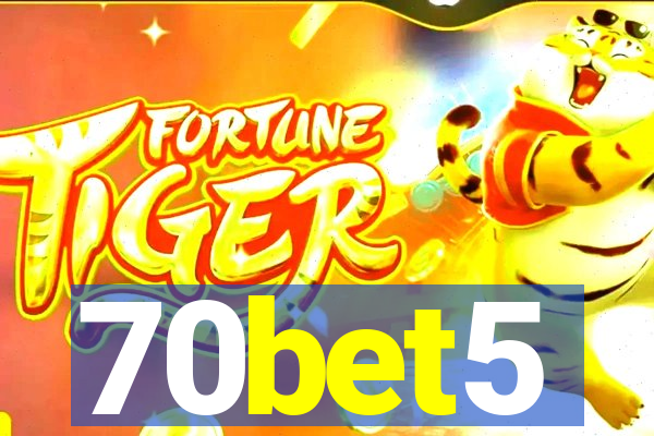 70bet5