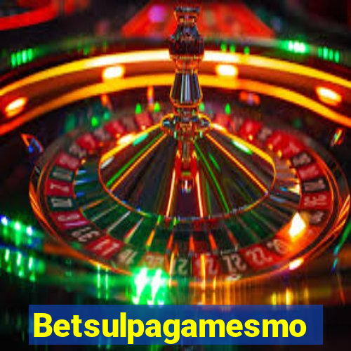 Betsulpagamesmo