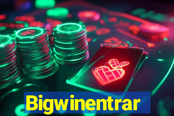 Bigwinentrar