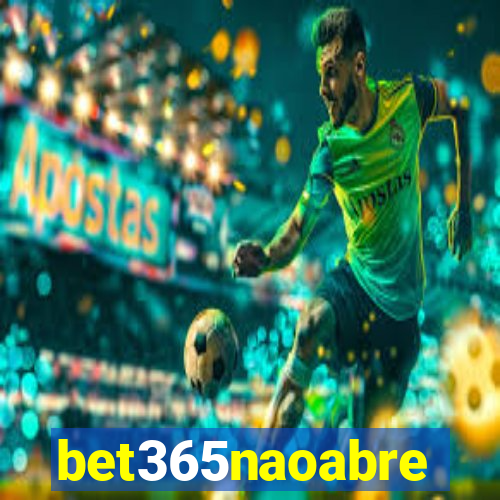 bet365naoabre