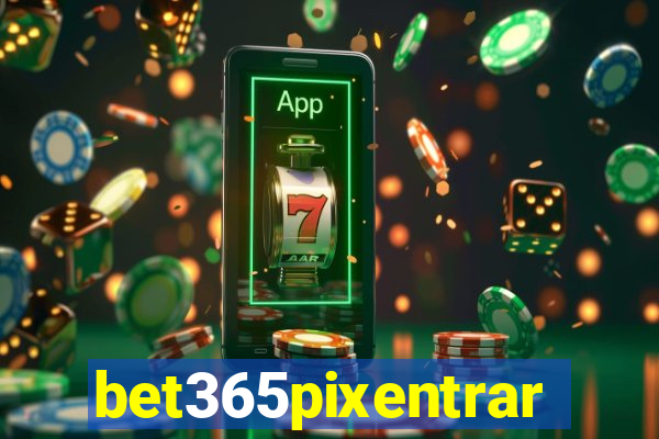 bet365pixentrar