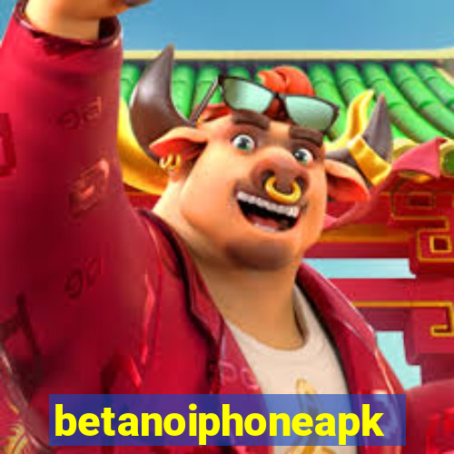betanoiphoneapk