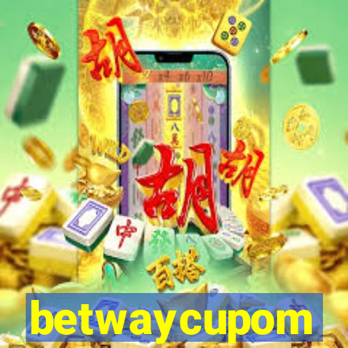 betwaycupom