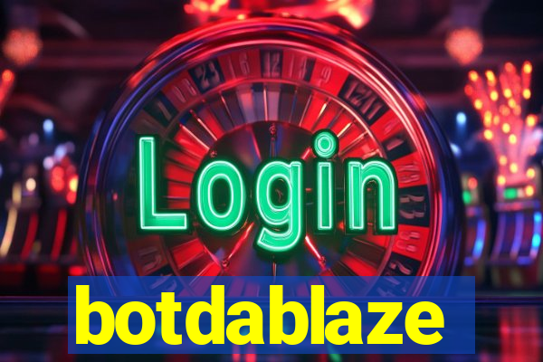 botdablaze