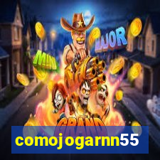 comojogarnn55