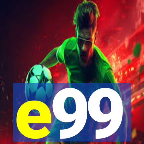e99