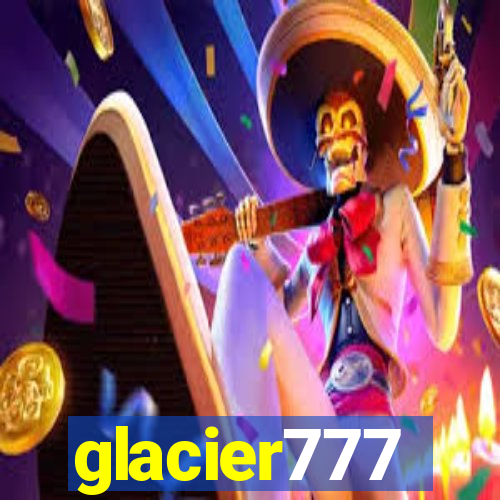 glacier777
