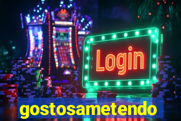 gostosametendo