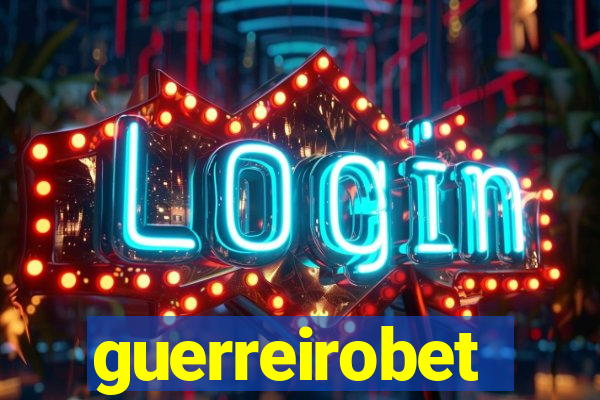 guerreirobet