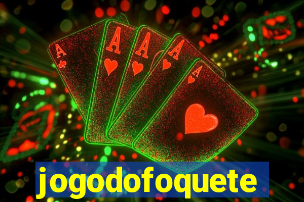 jogodofoquete