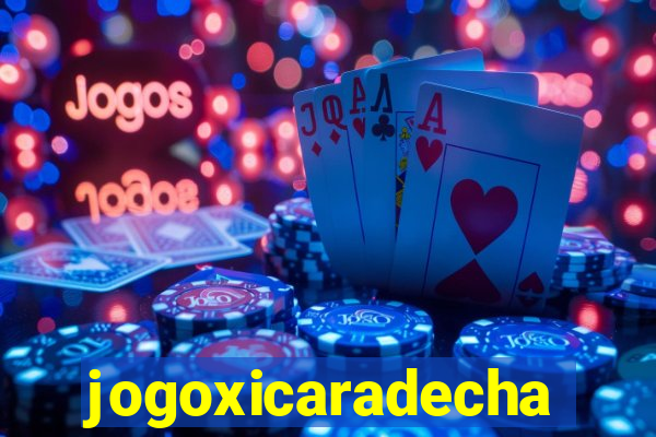 jogoxicaradecha