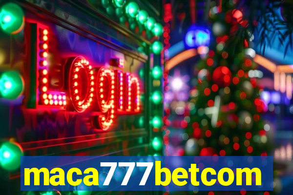 maca777betcom