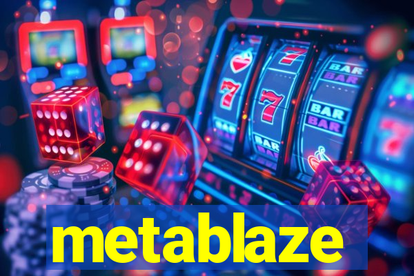 metablaze