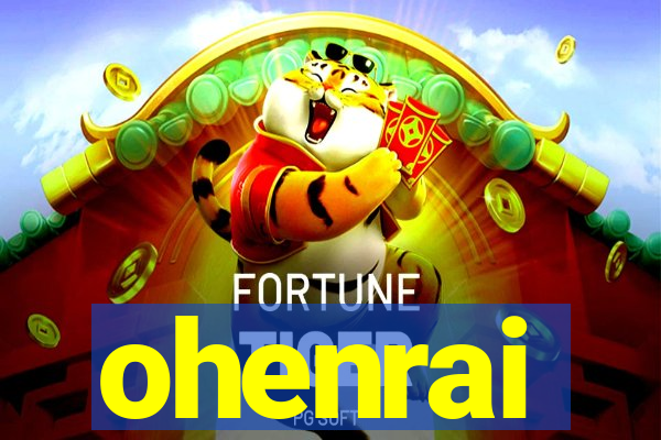 ohenrai