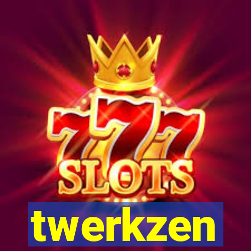 twerkzen