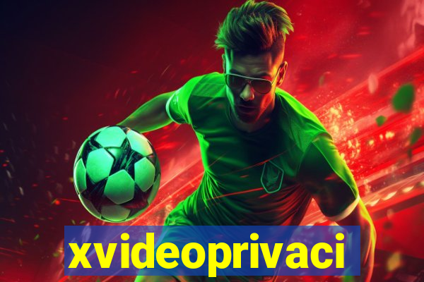 xvideoprivaci