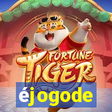 éjogode