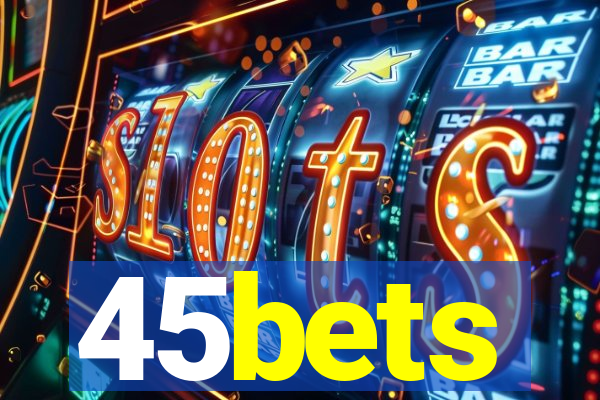 45bets