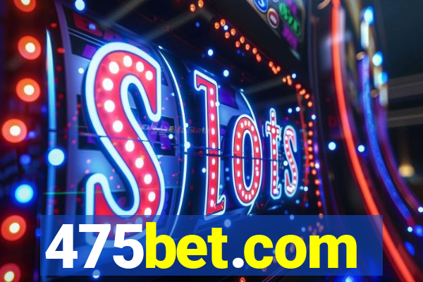 475bet.com