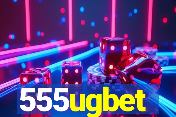 555ugbet