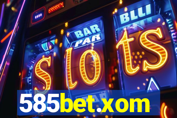 585bet.xom