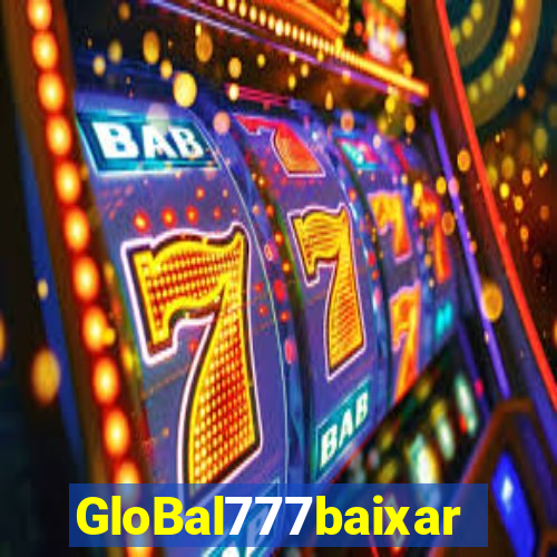 GloBal777baixar