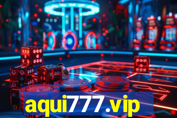 aqui777.vip