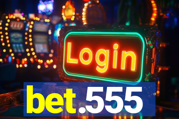 bet.555
