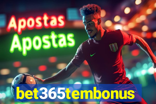 bet365tembonus