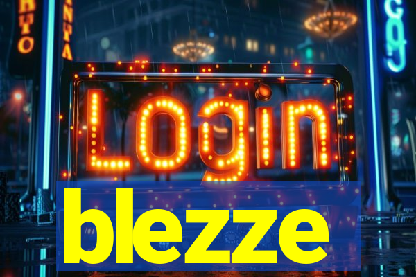 blezze
