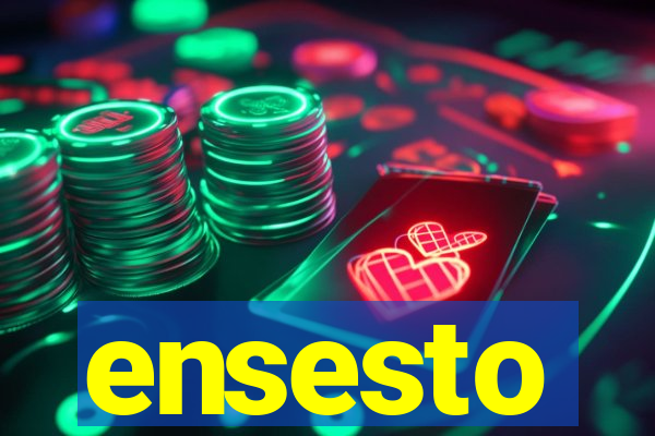 ensesto