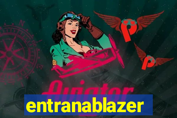 entranablazer