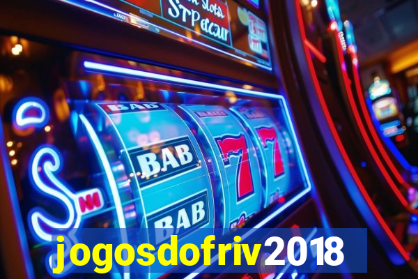 jogosdofriv2018
