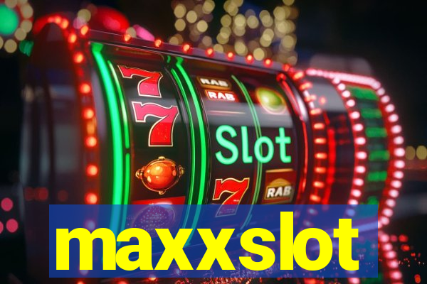 maxxslot