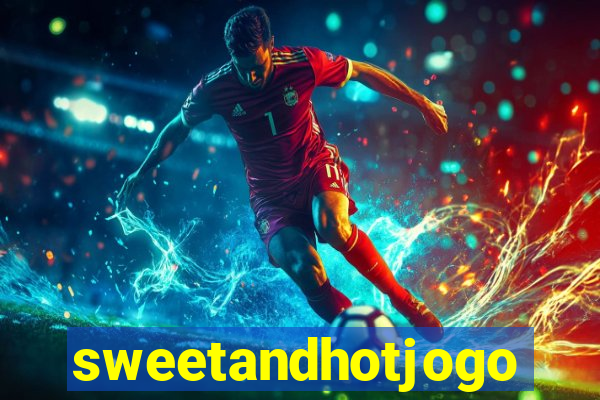 sweetandhotjogo