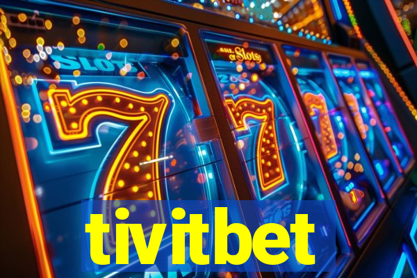 tivitbet
