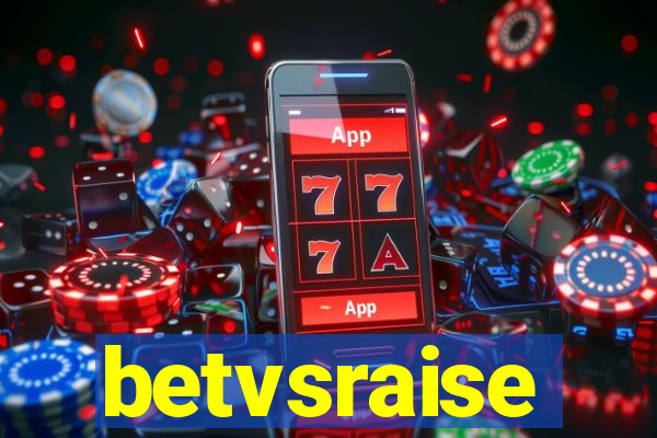 betvsraise