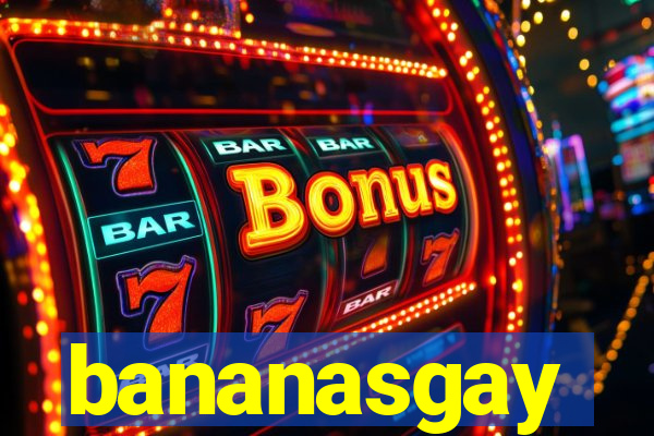 bananasgay